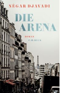 Book cover of "Die Arena" by Négar Djavadi: The photo on the book is of a house façade against a grey-blue sky.